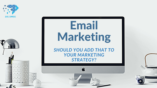 Email Marketing: Should you incorporate it in your marketing strategy?