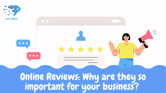 Online Reviews: Why Are They So Important For Your Business?